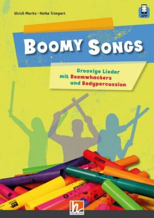 Boomy Songs. Groovige Lieder mit Boomwhackers und Bodypercussion