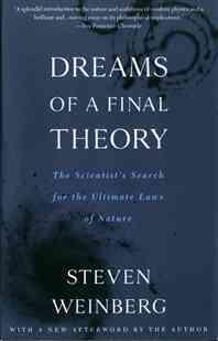 Dreams of a Final Theory: The Scientist's Search for the Ultimate Laws of Nature