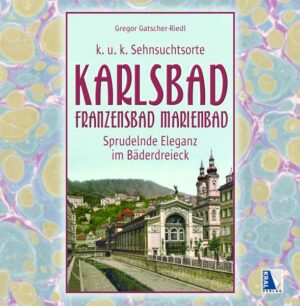 Karlsbad - Franzensbad - Marienbad