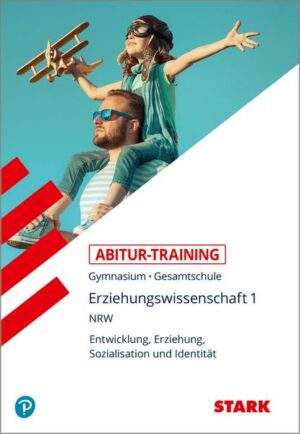 STARK Abitur-Training - Erziehungswissenschaft Band 1 - NRW Zentralabitur ab 2020