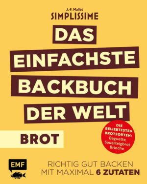 Simplissime – Das einfachste Backbuch der Welt: Brot