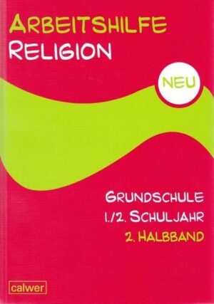 Arbeitshilfe Religion Grundschule 1./2. Schuljahr