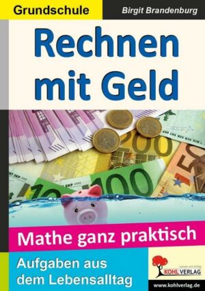 Mathe ganz praktisch - Rechnen mit Geld