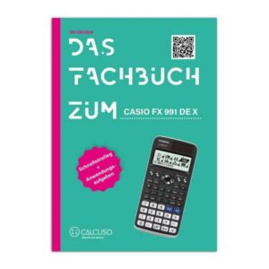 Das Fachbuch zum Casio FX-991DE X