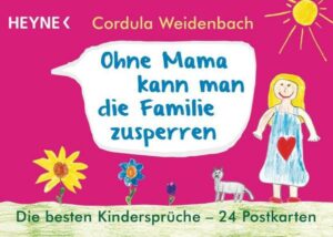 Ohne Mama kann man die Familie zusperren