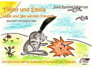 Timmy und Emilia - Hase und Igel werden Freunde - Eine Geschichte über das Anderssein