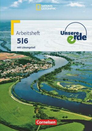 Unsere Erde - Arbeitshefte zu allen Ausgaben - 5./6. Schuljahr