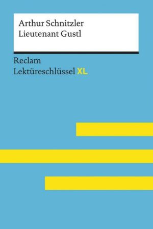 Lieutenant Gustl von Arthur Schnitzler: Lekt�reschl�ssel mit Inhaltsangabe