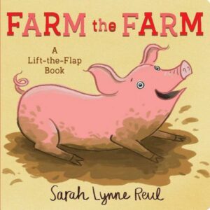 Farm the Farm: A Lift-The-Flap Book