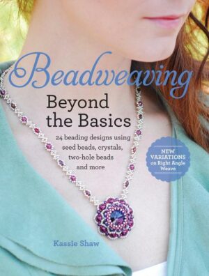 Beadweaving Beyond the Basics: 24 Beading Designs Using Seed Beads