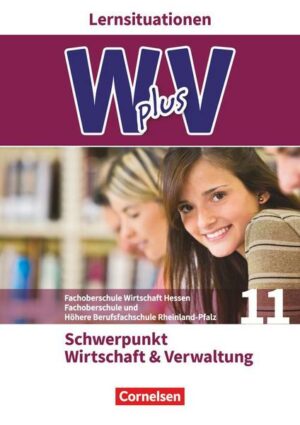 Wirtschaft für Fachoberschulen und Höhere Berufsfachschulen - W plus V - FOS Hessen / FOS und HBFS Rheinland-Pfalz - Pflichtbereich 11