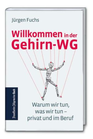 Willkommen in der Gehirn-WG: Warum wir tun