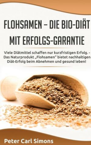 Flohsamen – die Bio-Diät mit Erfolgs-Garantie