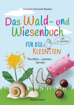 Das Wald- und Wiesenbuch für die Kleinsten. Basteln