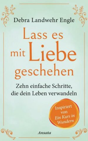 Lass es mit Liebe geschehen