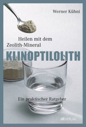 Heilen mit dem Zeolith-Mineral Klinoptilolith