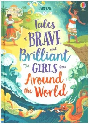 Tales of Brave and Brilliant Girls from Around the World