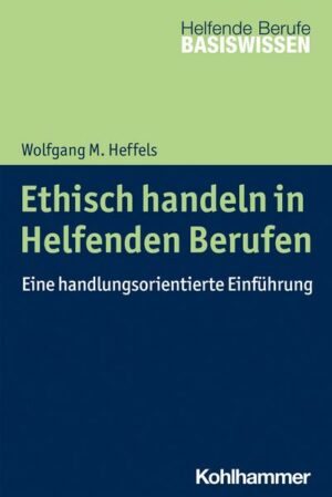 Ethisch handeln in Helfenden Berufen