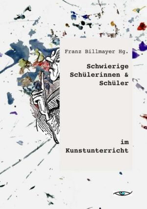 Schwierige Schülerinnen und Schüler im Kunstunterricht