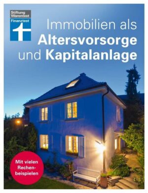 Immobilien als Altersvorsorge und Kapitalanlage