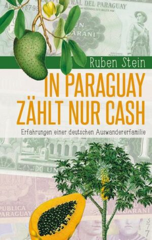 In Paraguay zählt nur Cash