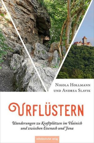 Urflüstern – Wanderungen zu Kraftplätzen im Hainich und zwischen Eisenach und Jena