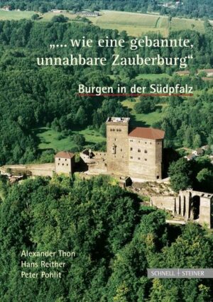 Burgen in der Südpfalz '... wie eine gebannte