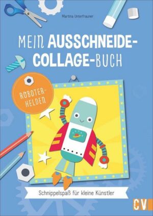 Mein Ausschneide-Collage-Buch *Robotorhelden*