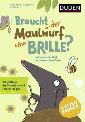 Weltenfänger: Braucht der Maulwurf eine Brille?