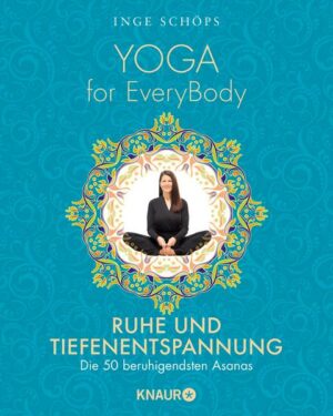 Yoga for EveryBody - Ruhe und Tiefenentspannung