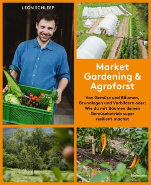 Market Gardening & Agroforst