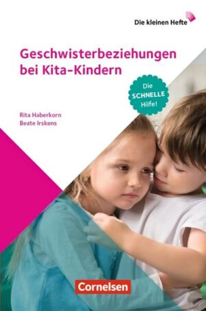 Geschwisterbeziehungen bei Kita-Kindern