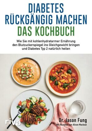 Diabetes rückgängig machen – Das Kochbuch