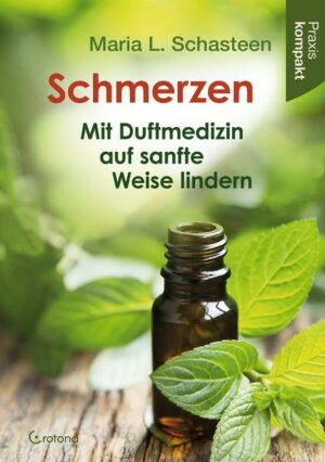 Schmerzen – Mit Duftmedizin auf sanfte Weise lindern