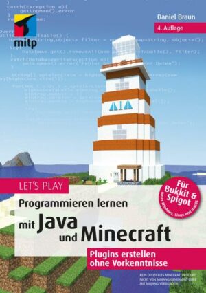 Let‘s Play.Programmieren lernen mit Java und Minecraft