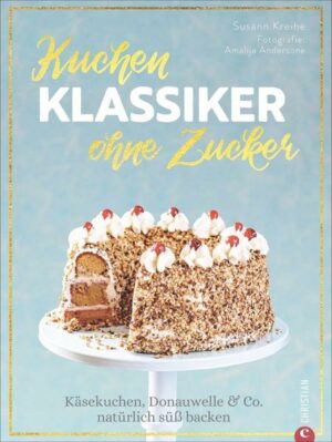 Kuchenklassiker – ohne Zucker