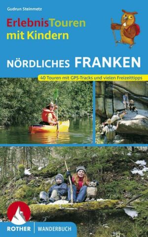 Erlebnistouren mit Kindern Nördliches Franken