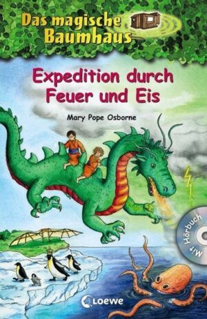 Expedition durch Feuer und Eis / Das magische Baumhaus Sammelband Bd.9