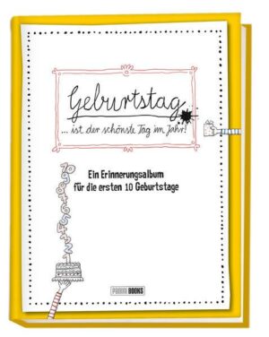 Geburtstag … ist der schönste Tag im Jahr!: Ein Erinnerungsalbum für die ersten 10 Geburtstage