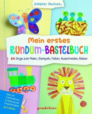 Mein erstes Rundum-Bastelbuch - 24 Dinge zum Malen