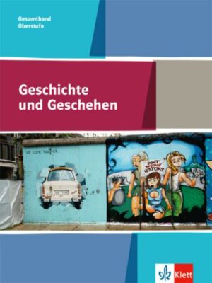 Geschichte und Geschehen Gesamtband Oberstufe. Allgemeine Ausgabe Gymnasium