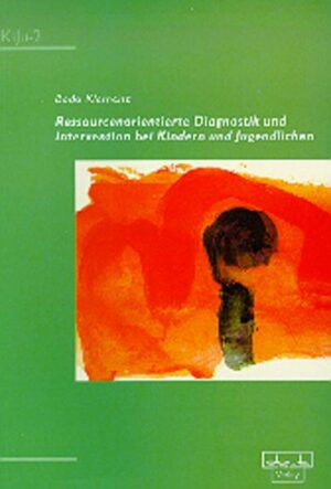 Ressourcenorientierte Diagnostik und Intervention bei Kindern und Jugendlichen