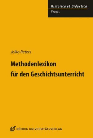 Methodenlexikon für den Geschichtsunterricht