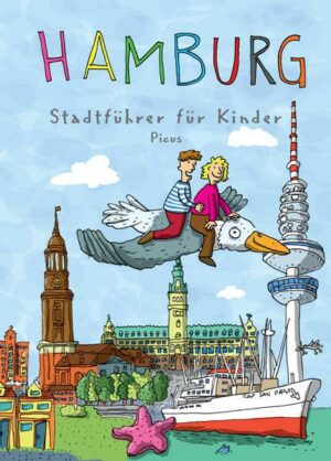 Hamburg. Stadtführer für Kinder