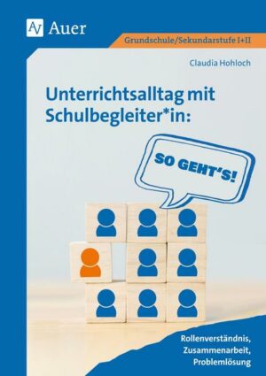 Unterrichtsalltag mit Schulbegleiter*in: So geht's