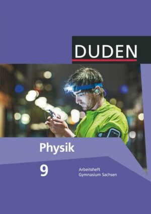 Duden Physik 9. Schuljahr. Arbeitsheft Gymnasium Sachsen