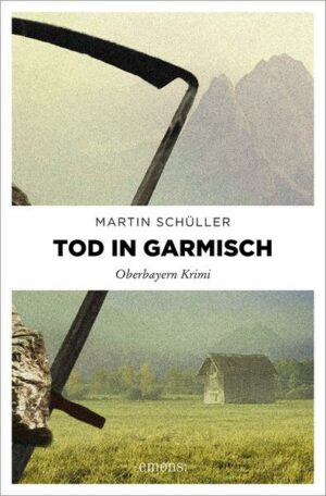 Tod in Garmisch / Kommissar Schwemmer Bd.1