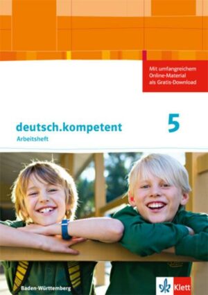 Deutsch.kompetent 1. Arbeitsheft mit Lösungen 5. Klasse. Ausgabe für Baden-Württemberg