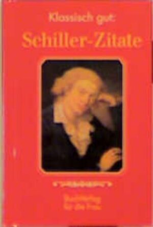 Klassisch gut: Schiller-Zitate