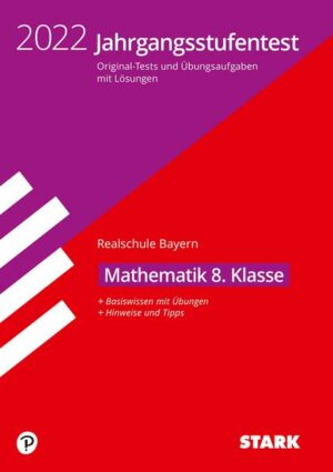 STARK Jahrgangsstufentest Realschule 2022 - Mathematik 8. Klasse - Bayern